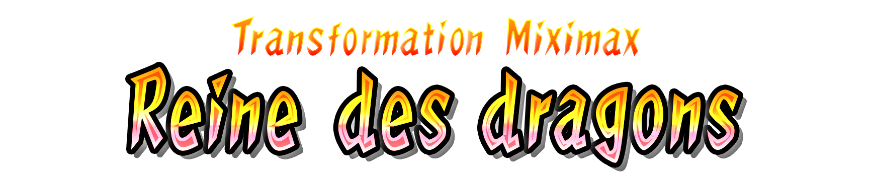 Transfo Miximax : R. Dragons
