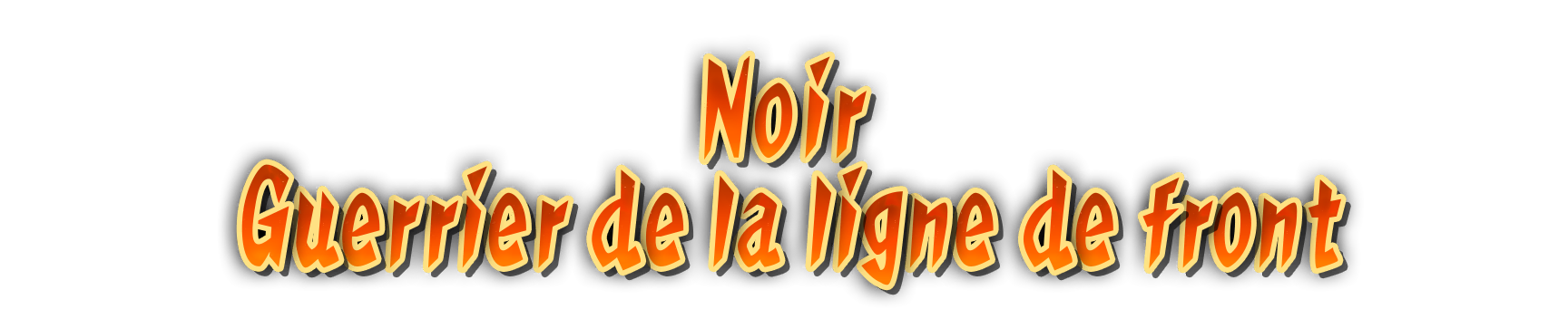 Bandeau Noir, guerrier de la ligne de front