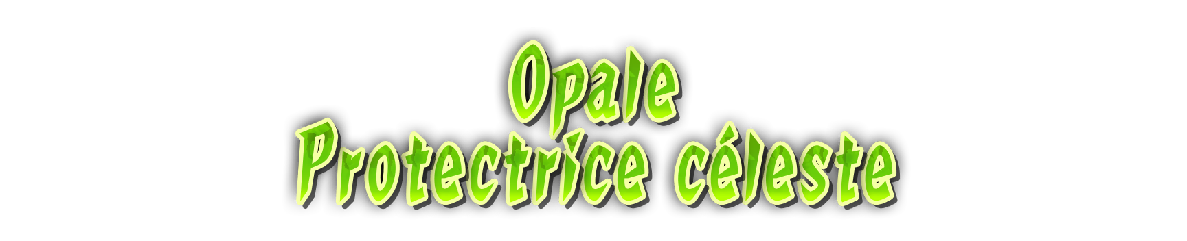 Bandeau Opale, protectrice céleste