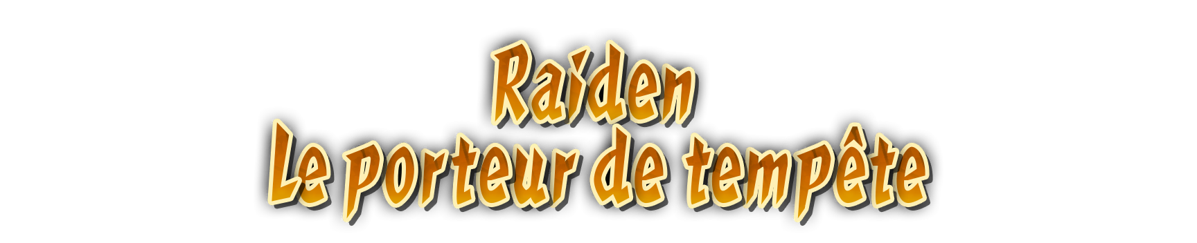 Bandeau Raiden, le porteur de tempête