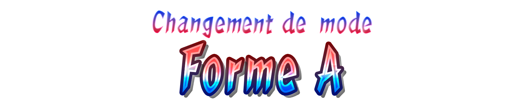 Mode Forme A